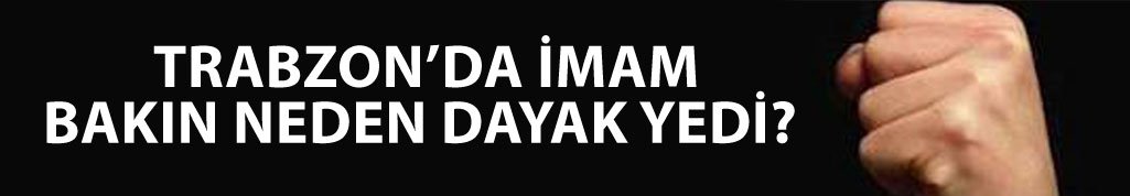 Sürmene'de halkı sokağa çağıran imam dayak yedi