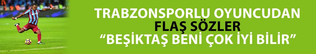 ''Beşiktaş beni çok iyi tanır''