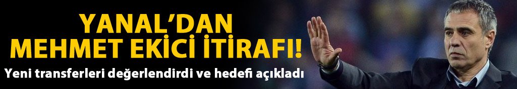 Ersun Yanal: Hedef uzun soluklu başarılar