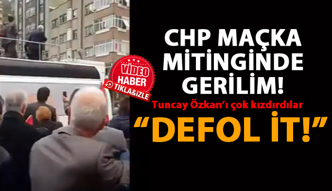 Maçka'da CHP mitinginde gerilim