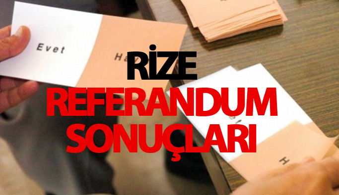 Rize referandum sonuçları 2017 - Rize seçim sonuçları