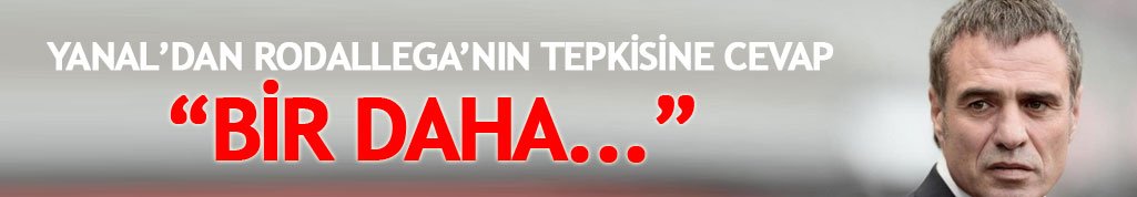 Yanal'dan Rodallega'nın tepkisine ilk açıklama