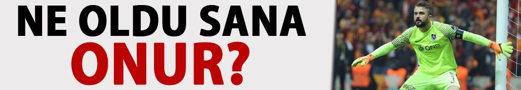 Ne oldu sana Onur?