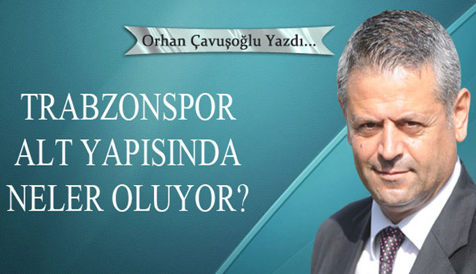Trabzonspor Alt Yapısında neler oluyor?