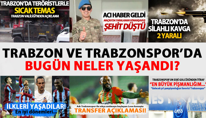 Günün öne çıkan Trabzon haberleri  ve Trabzonspor haberleri - 16 Mayıs