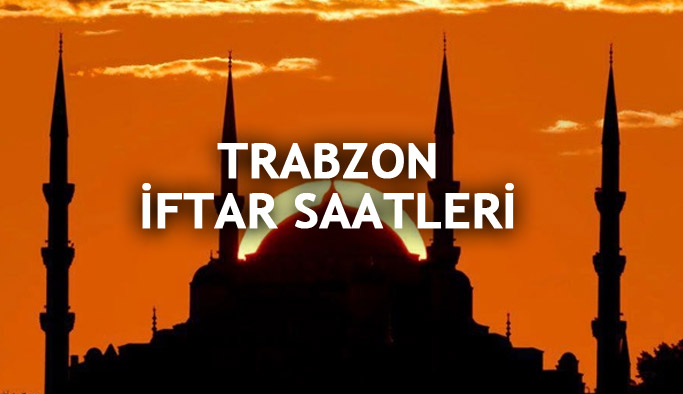 Trabzon imsakiyesi 2017 – Trabzon iftar saatleri