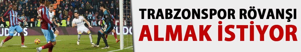 Trabzonspor Rövanşı almak istiyor