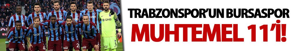 Trabzonspor'un Bursaspor Muhtemel 11'i!