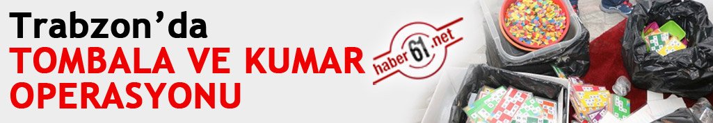 Trabzon’da Kumar ve Tombala operasyonu