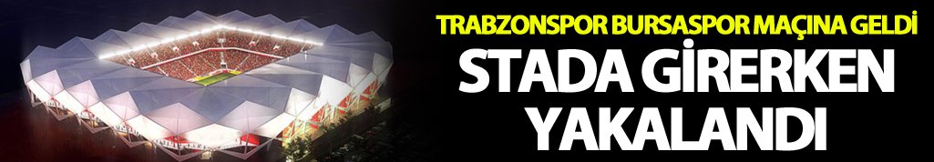 Trabzonspor Bursaspor maçına bonzai sokarken yakalandı