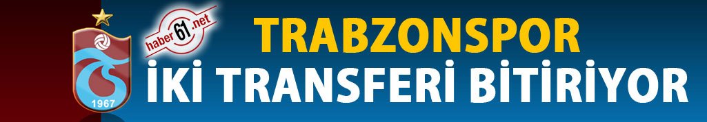 Trabzonspor'da iki transfer bitiyor