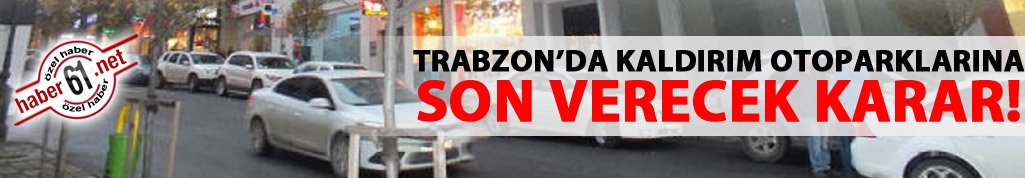 Trabzon'da kaldırım otoparkına son verecek karar