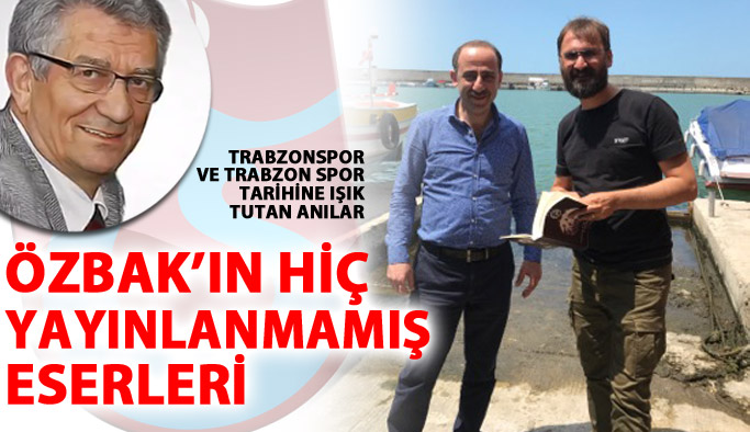 Trabzon ve Trabzonspor tarihine ışık tutan anılar