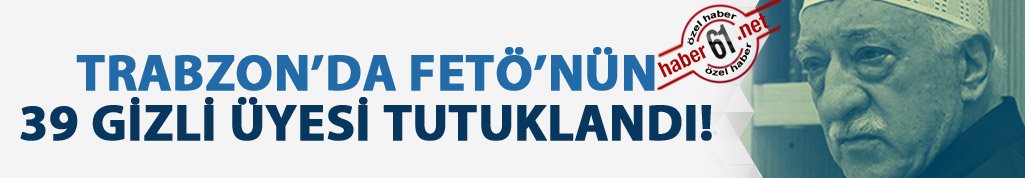Trabzon’da terör örgütünün 39 üyesi tutuklandı