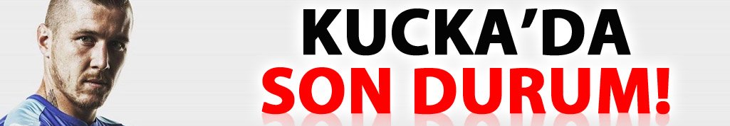 Kucka'da sona doğru!