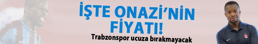 İşte Onazi'nin fiyatı!
