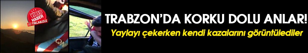 Trabzon'da kendi kazalarını böyle çektiler!
