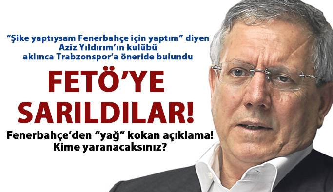 Fenerbahçe yine FETÖ'ye sığındı!