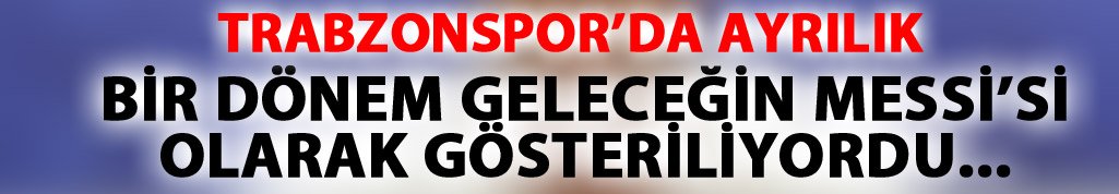 Trabzonspor'da ayrılık! Trabzonlu Messi denirken...