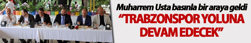 Muharrem Usta: "Trabzonspor yoluna devam edecek"