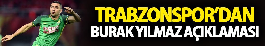 Trabzonspor'dan Burak Yılmaz açıklaması