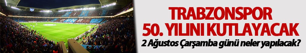 Trabzonspor 50. Yılını kutlayacak