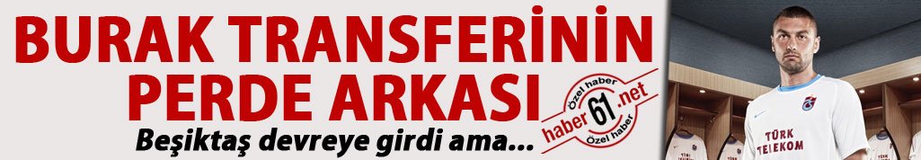 Burak transferinin perde arkası: Beşiktaş devreye girdi ama...