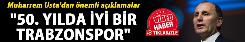Usta: " 50. Yılda iyi bir Trabzonspor"