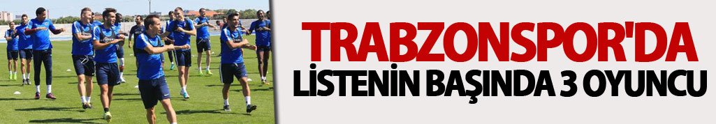 Trabzonspor'da listenin başında 3 oyucu