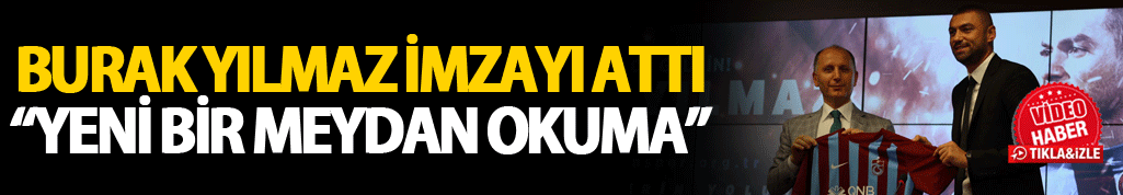 Burak Yılmaz imzayı attı "Yeni bir meydan okuma"