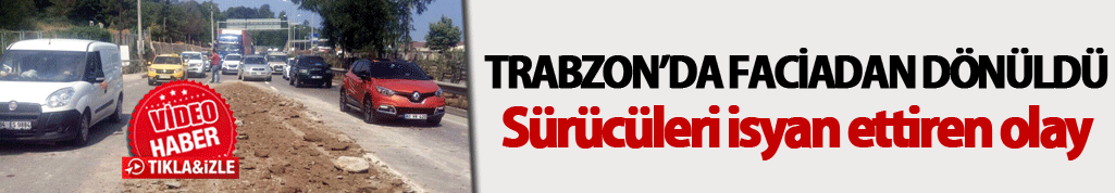 Trabzon'da Havalimanı karşısında faciadan dönüldü