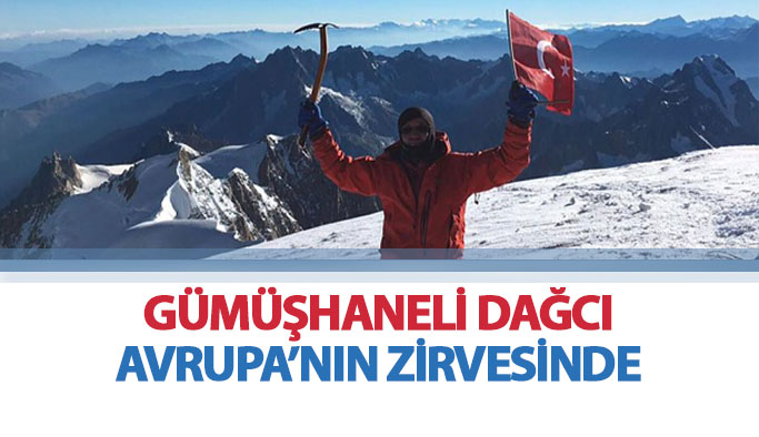 Gümüşhaneli dağcı Avrupa'nın zirvesinde!