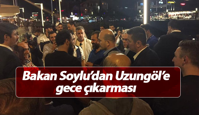 Bakan Soylu'dan Uzungöl çıkarması