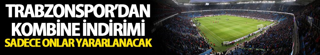Trabzonspor'dan kombine indirimi - Sadece...