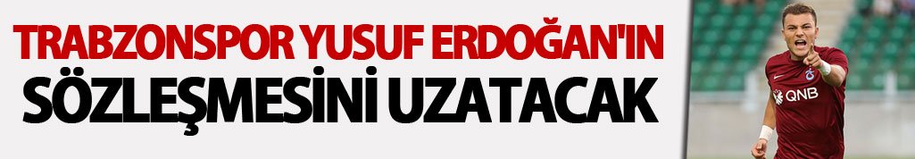 Trabzonspor Yusuf Erdoğan'ın sözleşmesini uzatacak