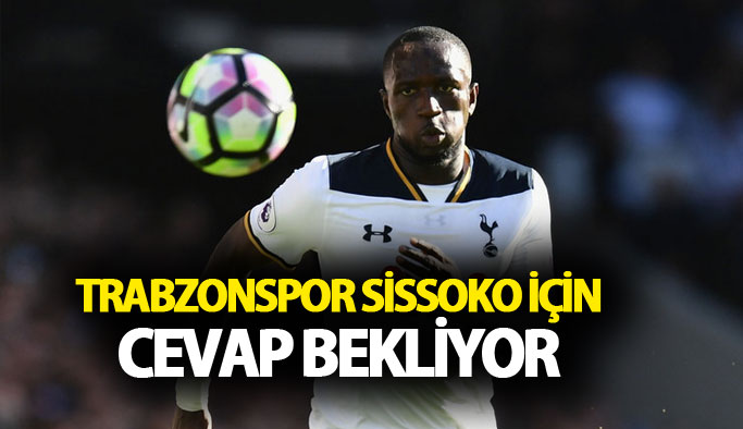 Trabzonspor Sissoko için cevap bekliyor