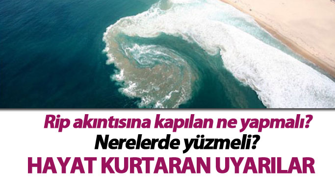 Denizlerdeki büyük tehlike! Rip akıntısı boğulmaların en baş sebebi