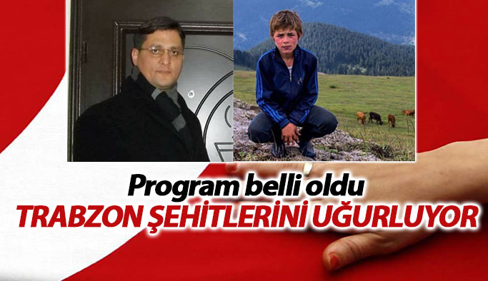 Maçka şehitlerinin cenaze töreni belli oldu