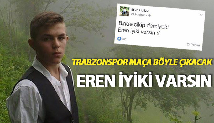 Trabzonspor Eren'i pankartla anacak