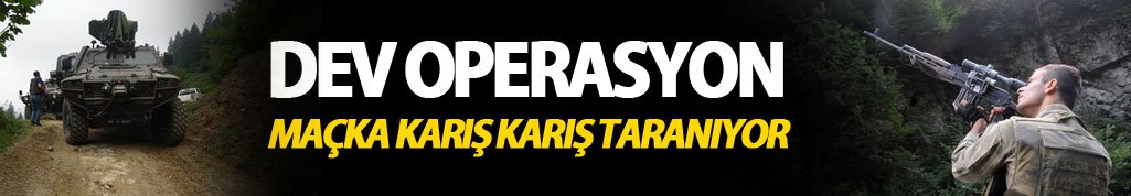 Maçka'da karış karış taranıyor: Dev operasyon