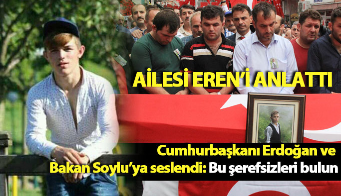 Maçka şehidi Eren Bülbül'ün ağabeyi kardeşini anlattı 