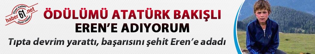 Türk bilimadamı başarısını şehit Eren Bülbül'e adadı: Ödülüm Atatürk bakışlı Eren Bülbül için