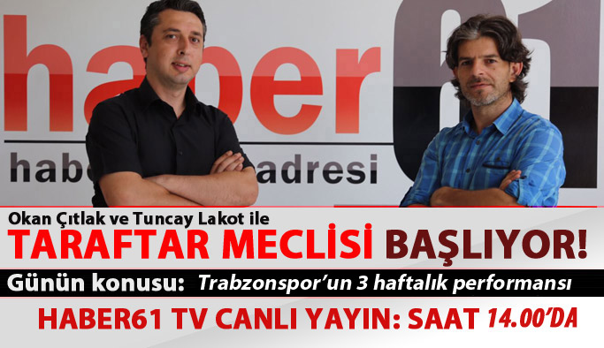 Taraftar Meclisi Haber61 TV'de
