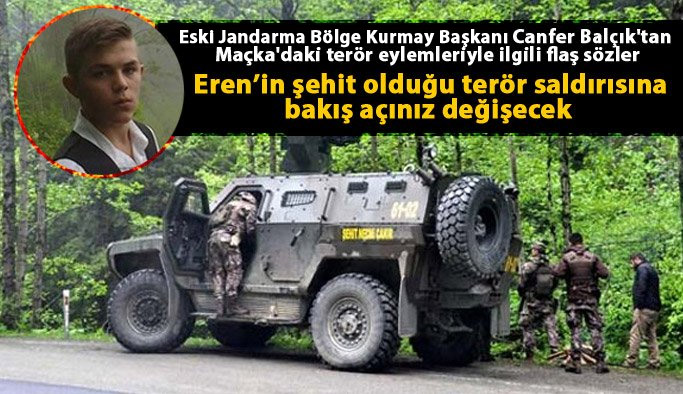 Eski Jandarma Bölge Kurmay Başkanı Maçka'daki eylemler için flaş sözler