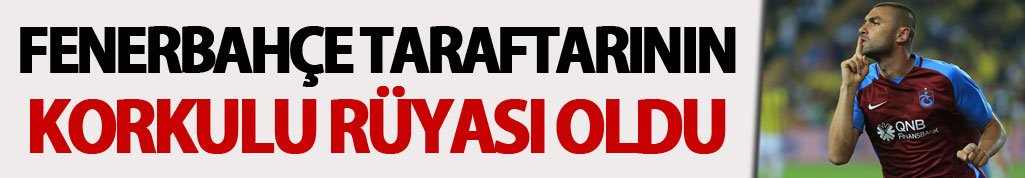 Burak Yılmaz Fenerbahçelilerin kabusu oldu