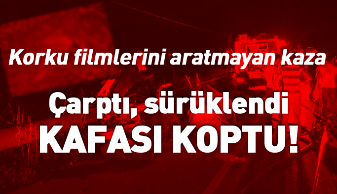 Dehşete düşüren kaza! Kafası koptu, aradılar fakat bulamadılar