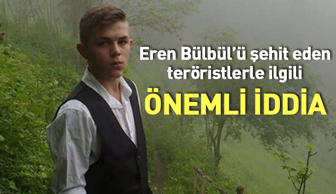 Eren Bülbül'ün şehit edilmesiyle ilgili şok eden iddia!