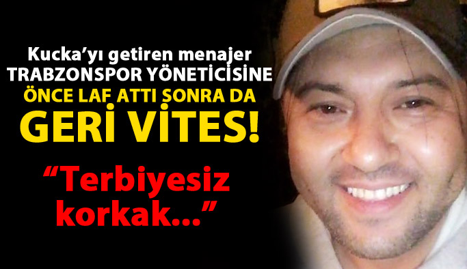 Trabzonspor yöneticisine önce laf attı sonra da geri vites!