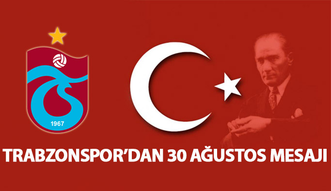 Trabzonspor'dan 30 Ağustos mesajı