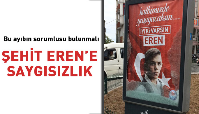 Şehit Eren'e saygısızlık
